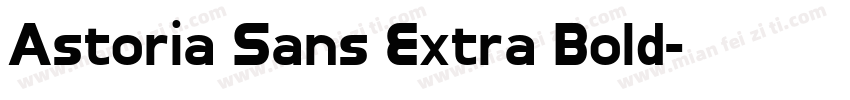 Astoria Sans Extra Bold字体转换